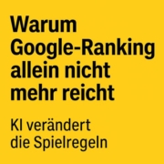 Grafik mit dem Text ‚Warum Google-Ranking allein nicht mehr reicht – KI verändert die Spielregeln‘ auf gelbem Hintergrund, als visuelle Einleitung zum Thema WordPress SEO in Zeiten von KI.